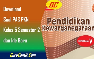 Download Soal PAS PKN Kelas 5 Semester 2 dan Ide Baru